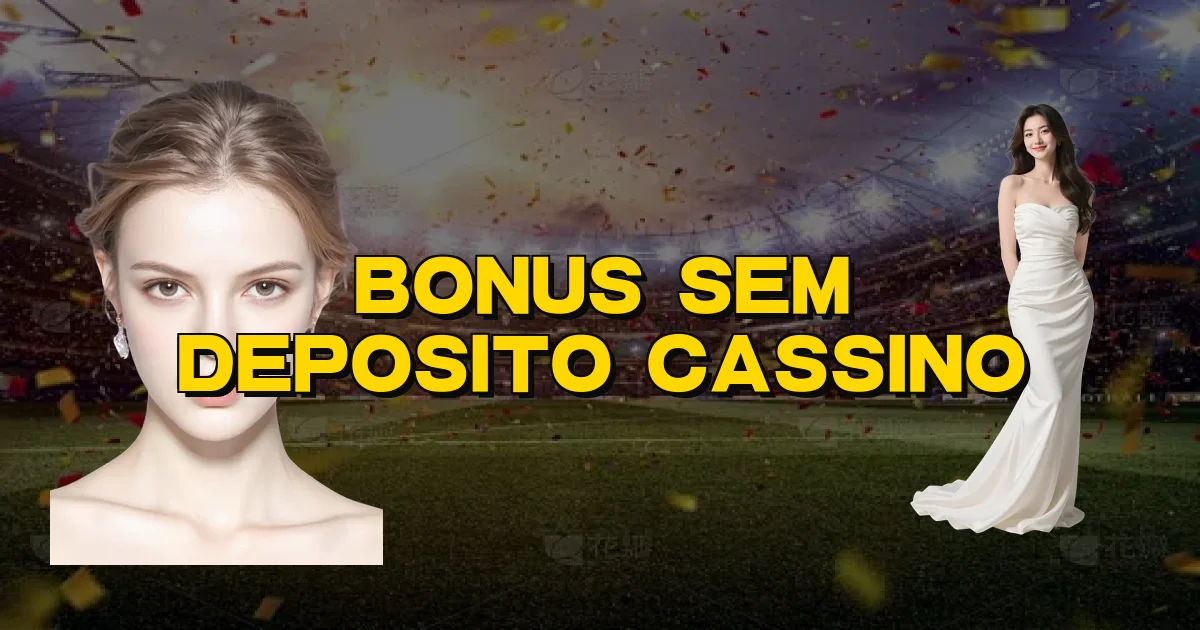 Bonus Sem Deposito Cassino Oficial